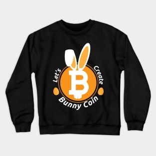 Bitcoin Bunny Coin Funny Easter Egg Cryptocurrency Crewneck Sweatshirt